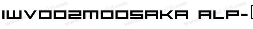 IWV002MOOSAKA ALP字体转换